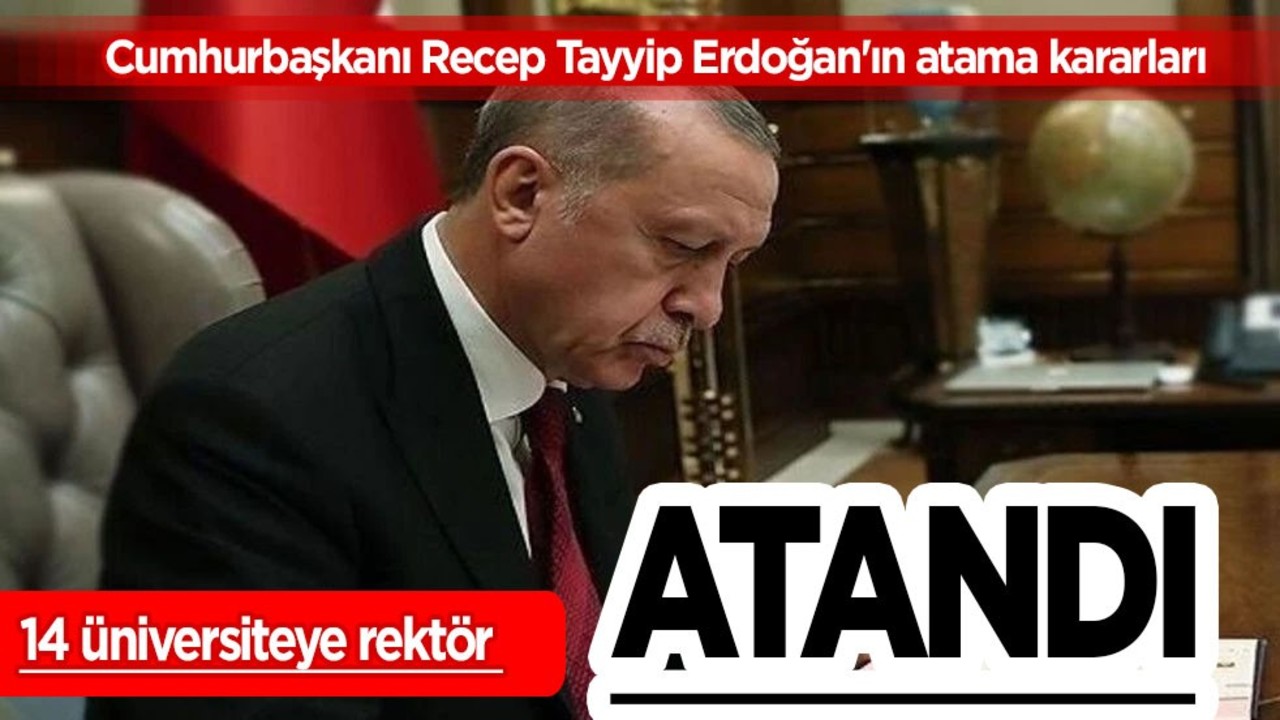  14 üniversiteye rektör atadı! Atama kararları Resmi Gazete'de: Yeni gelişme | FLAŞ