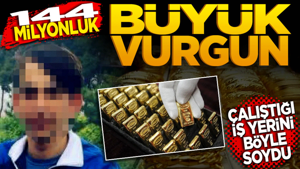 144 Milyonluk Büyük Vurgun! 30 kilo altını bakın nasıl çaldı