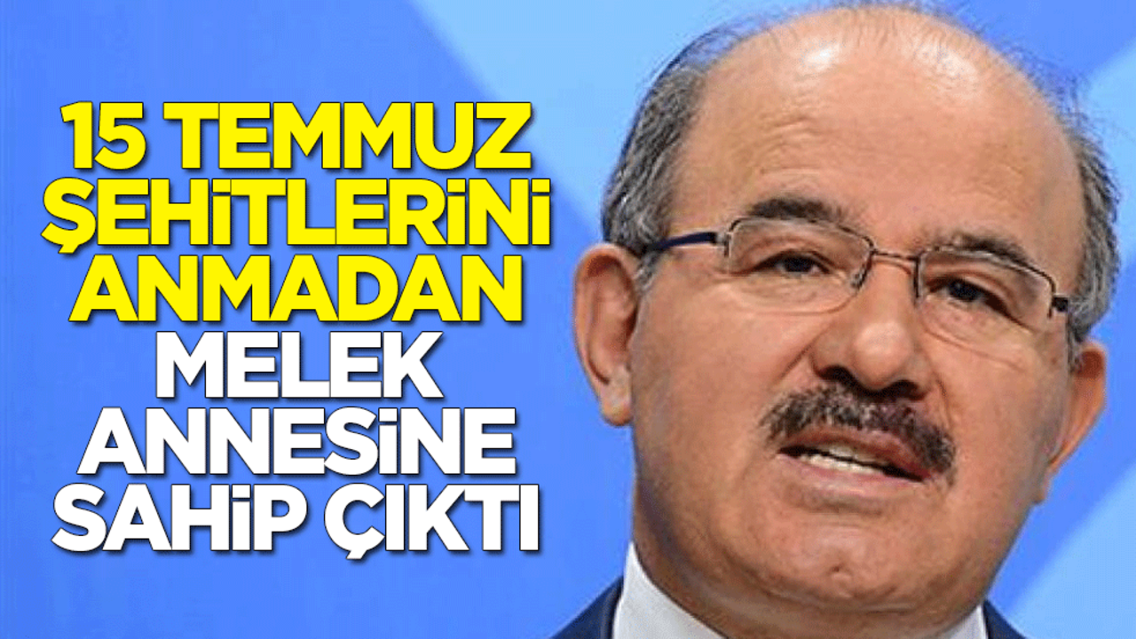 15 Temmuz şehitlerini anmadan, Melek annesine sahip çıktı