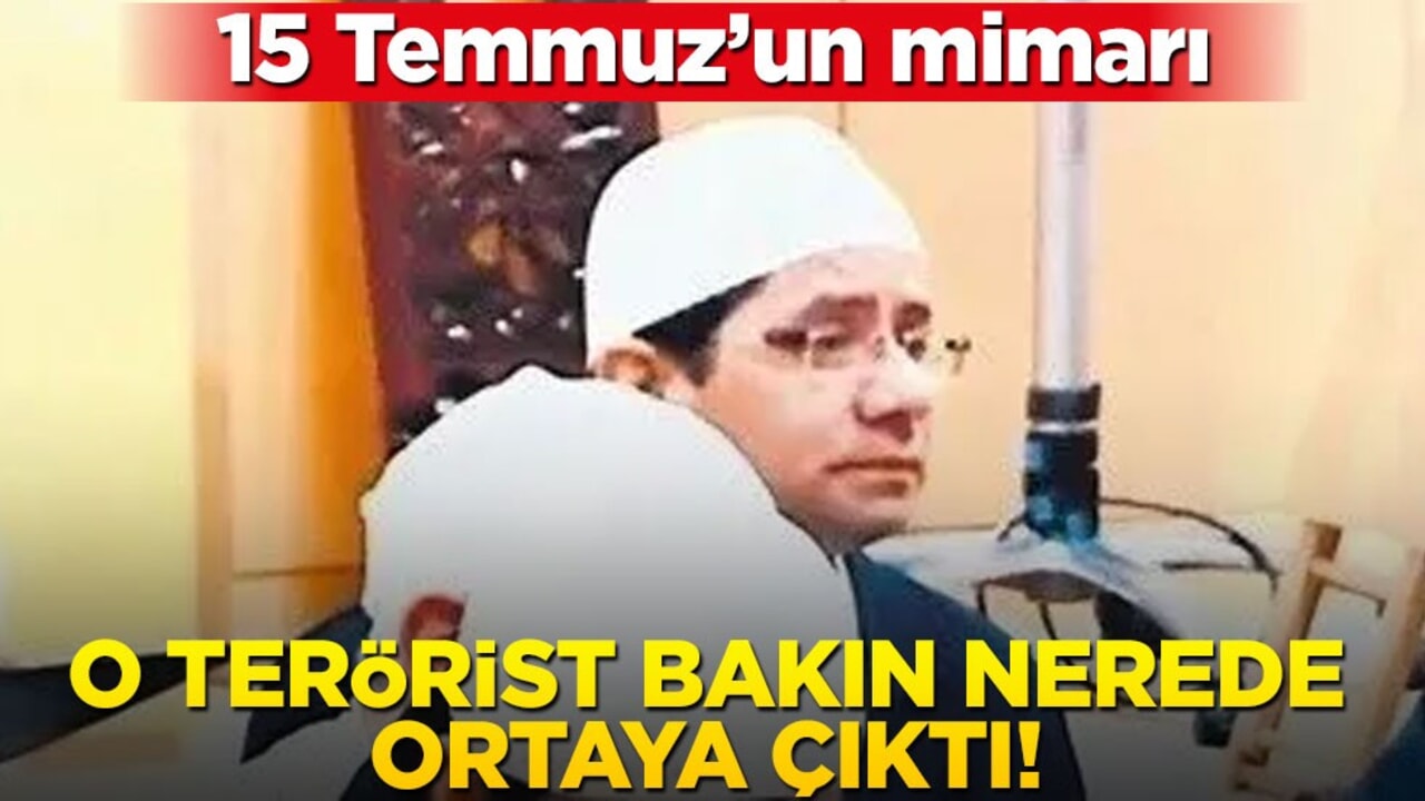 15 Temmuz'un mimarı... O terörist bakın nerede ortaya çıktı!