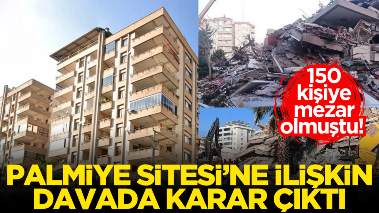 150 kişiye mezar olmuştu! Palmiye Sitesi'ne ilişkin davada karar çıktı