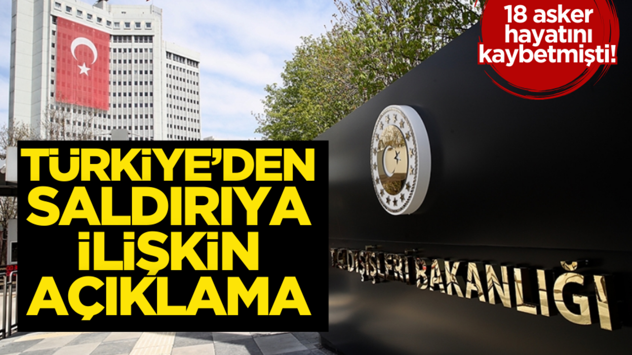 18 asker hayatını kaybetmişti! Türkiye’den açıklama geldi