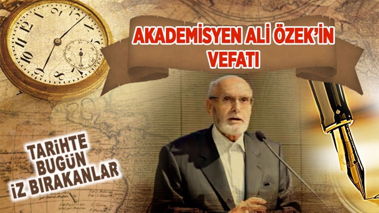 18 Nisan 2021: Akademisyen Ali Özek'in vefatı