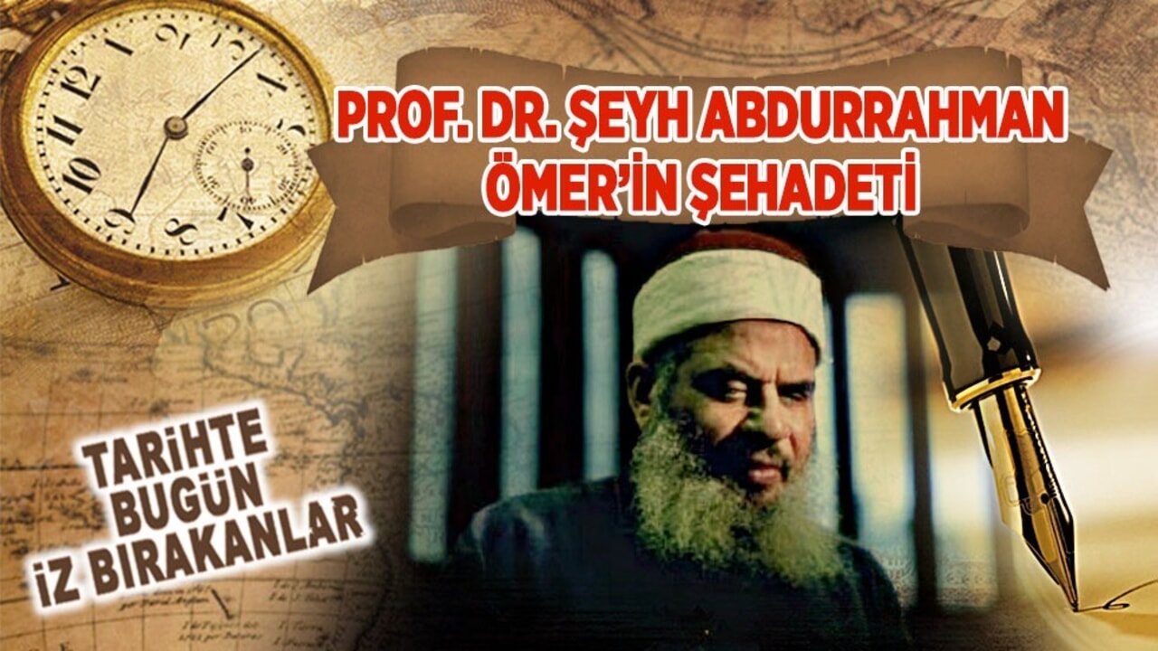 18 Şubat 2017: Prof. Dr. Şeyh Abdurrahman Ömer’in Şehadeti