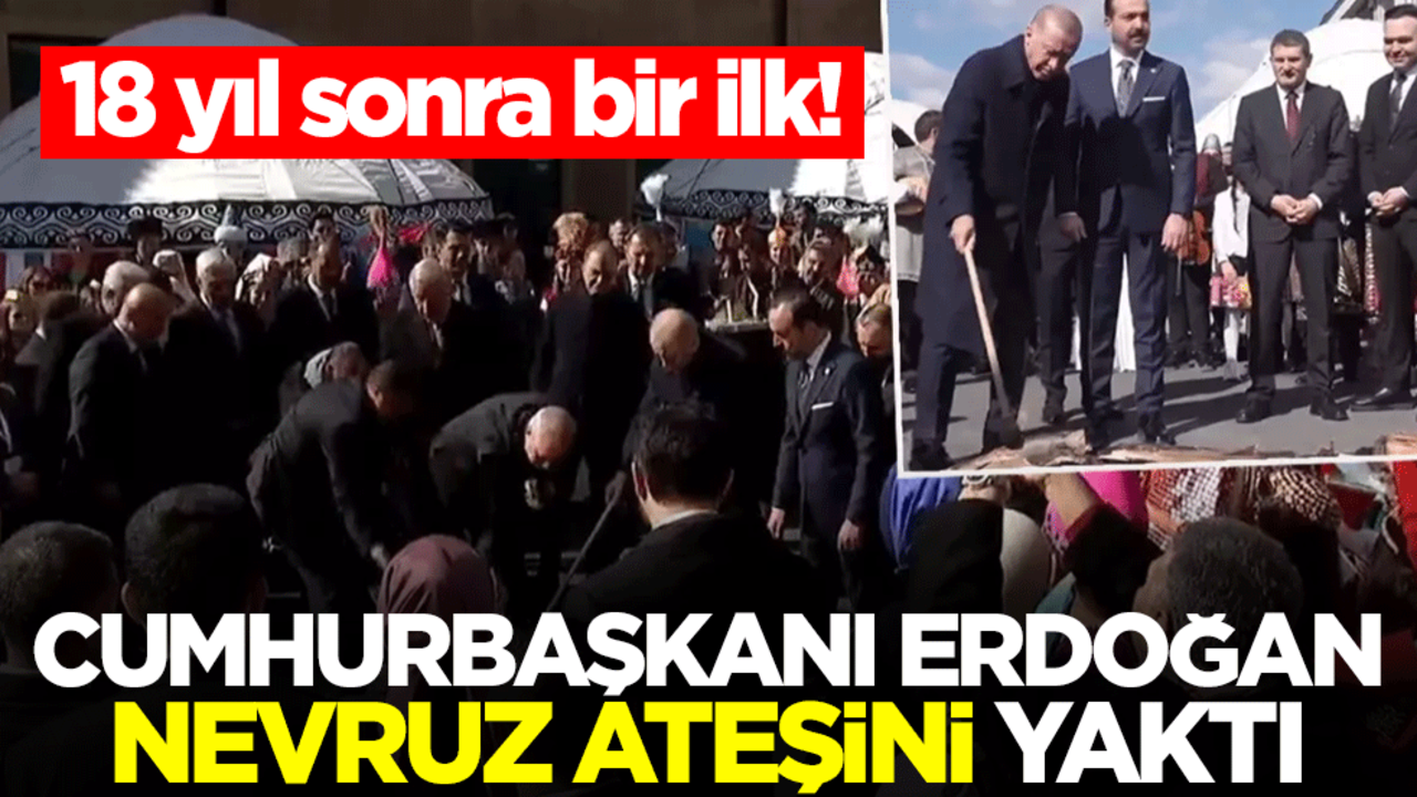 18 yıl sonra bir ilk! Cumhurbaşkanı Erdoğan, Nevruz ateşini yaktı