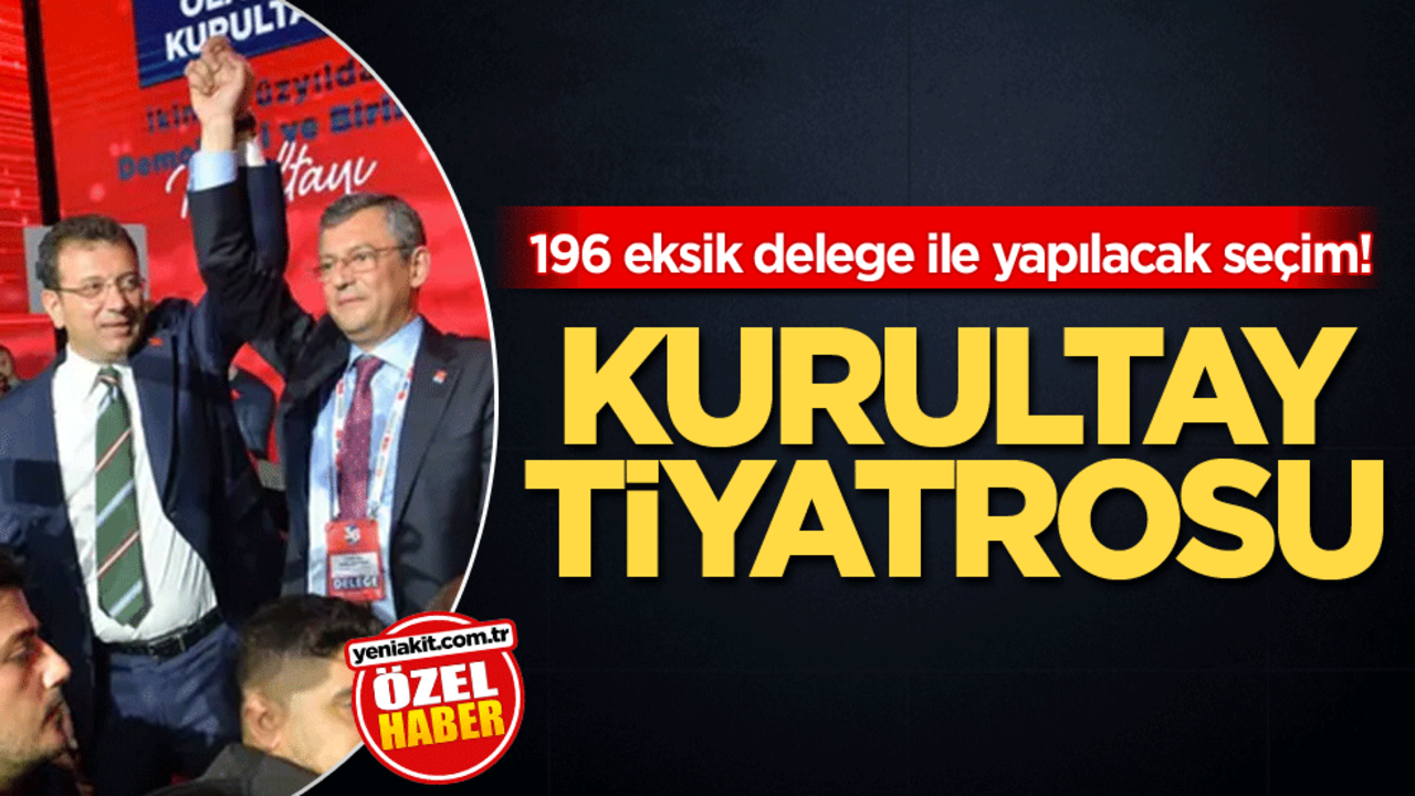 196 eksik delege ile yapılacak seçim! Kurultay tiyatrosu