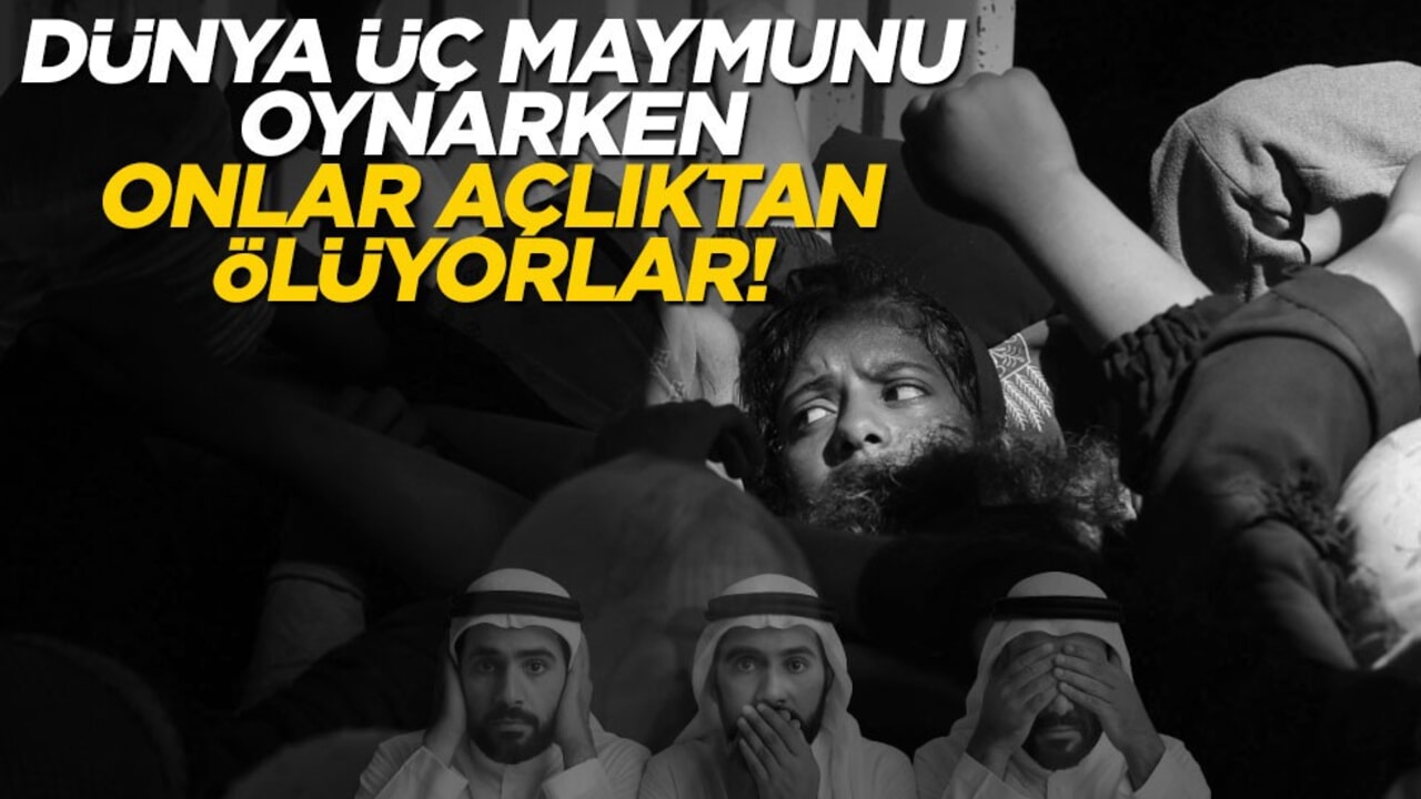 2 ayda 58 ölüm... Gazze açlıktan kırılırken İslam dünyası üç maymunu oynuyor
