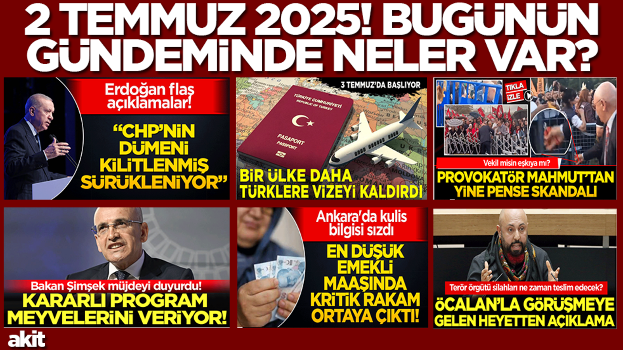 2 Temmuz 2025: Bugünün gündeminde neler vardı