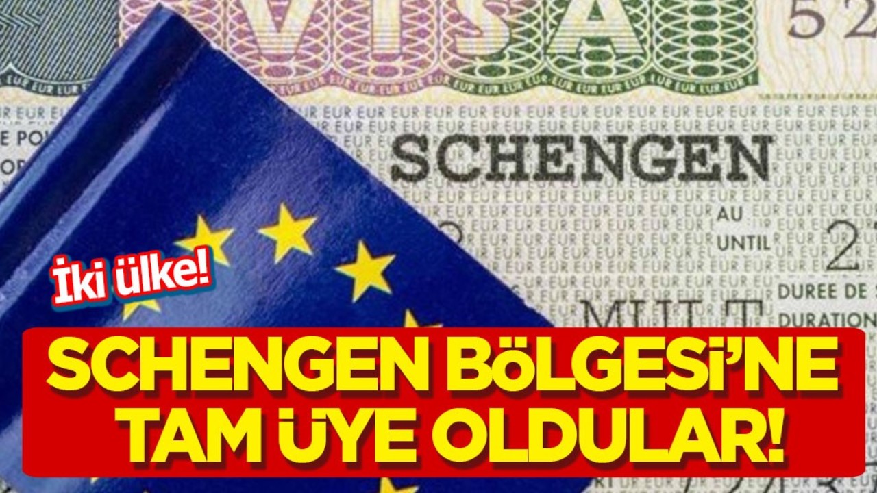 2 ülke böyle paylaştı: Bulgaristan ve Romanya, Schengen Bölgesi’ne tam üye oldu!