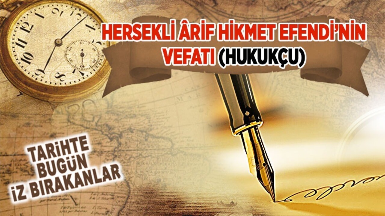 20 Mayıs 1903: Hersekli Ârif Hikmet Efendi’nin vefatı (Hukukçu)