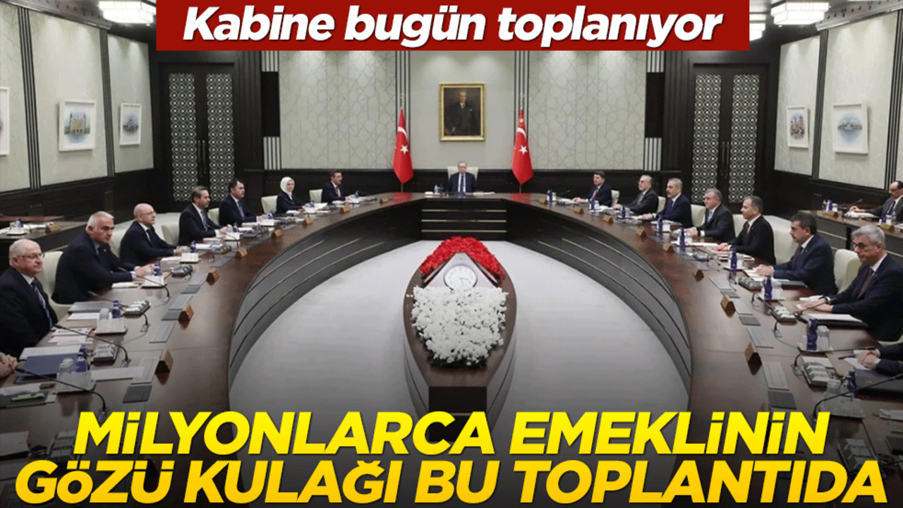 2025'in ilk kabine toplantısı bugün: En düşük emekli maaşı masada