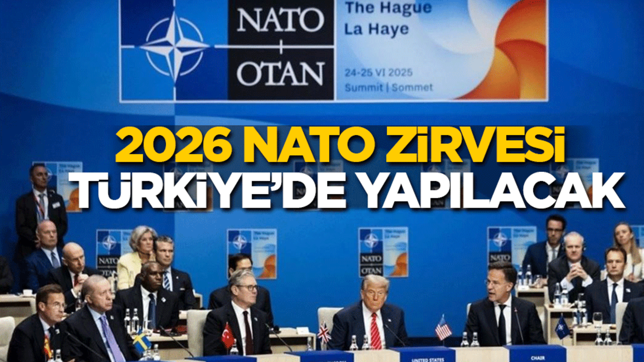 2026 NATO zirvesi Türkiye’de yapılacak