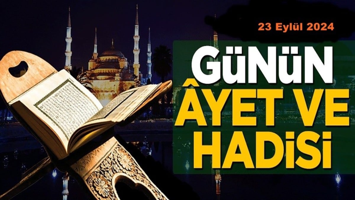 23 Eylül 2024: Günün Âyet ve Hadisi