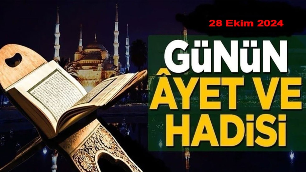 28 Ekim 2024: Günün Âyet ve Hadisi