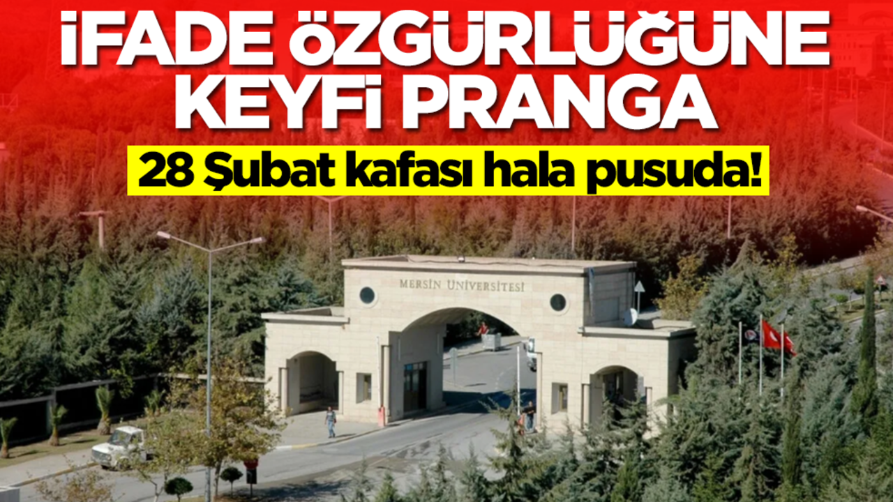 28 Şubat kafası hala pusuda! İfade özgürlüğüne keyfi pranga
