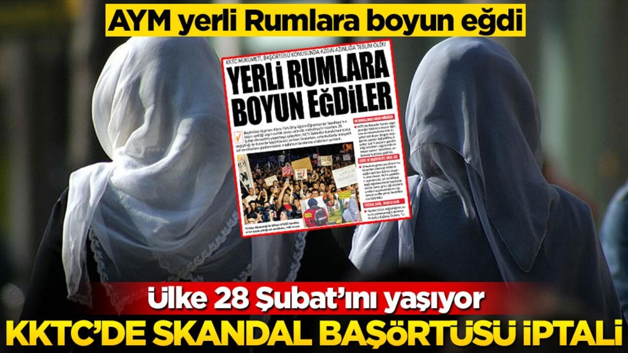 28 Şubat zulmü Yavru Vatan’da hortladı! KKTC’de skandal başörtüsü iptali
