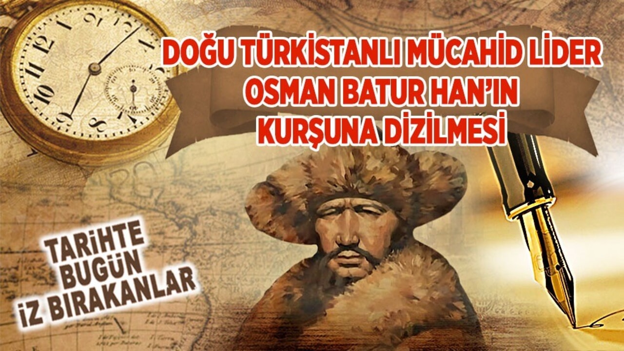 29 Nisan 1951: Doğu Türkistanlı Mücahid Lider Osman Batur Han’ın kurşuna dizilmesi