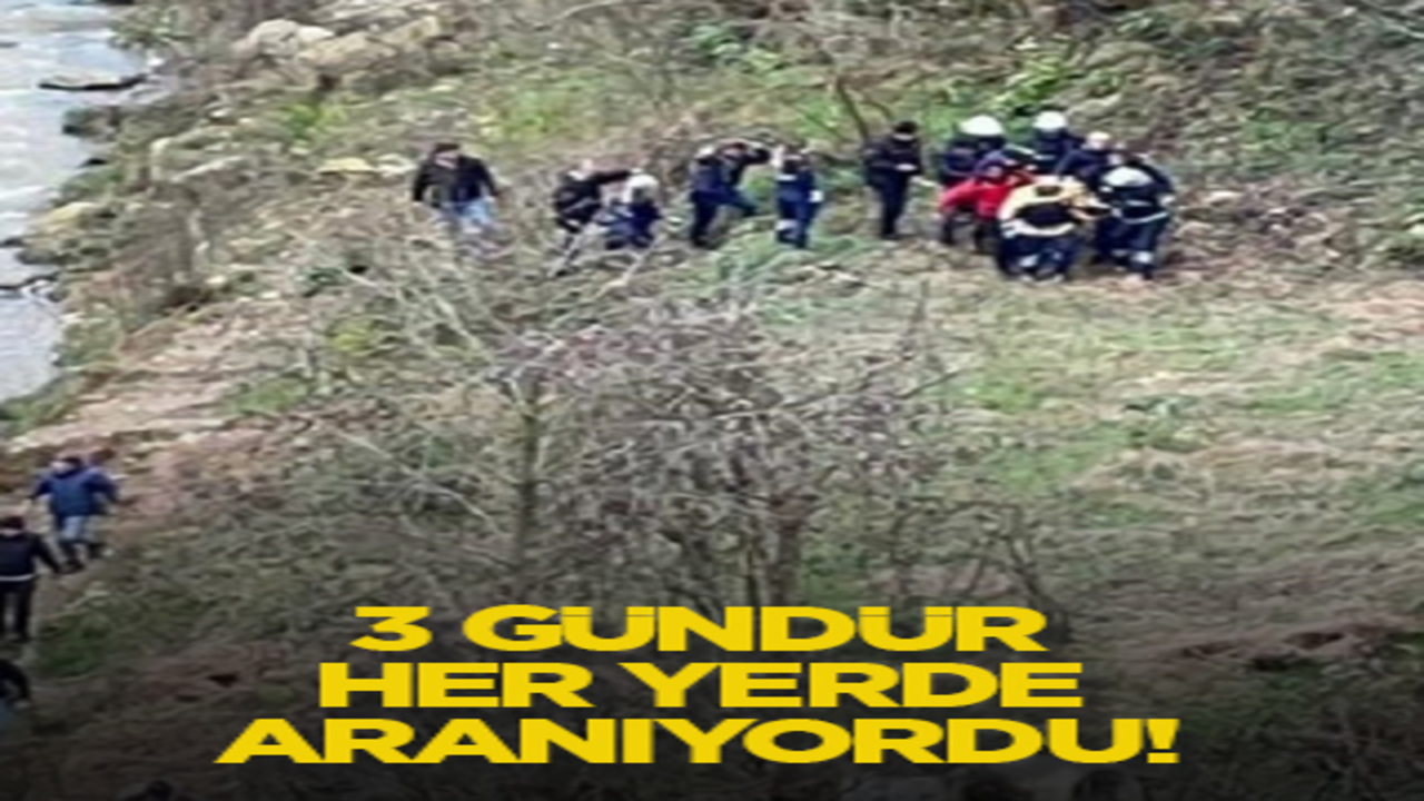 3 gündür her yerde aranıyordu!