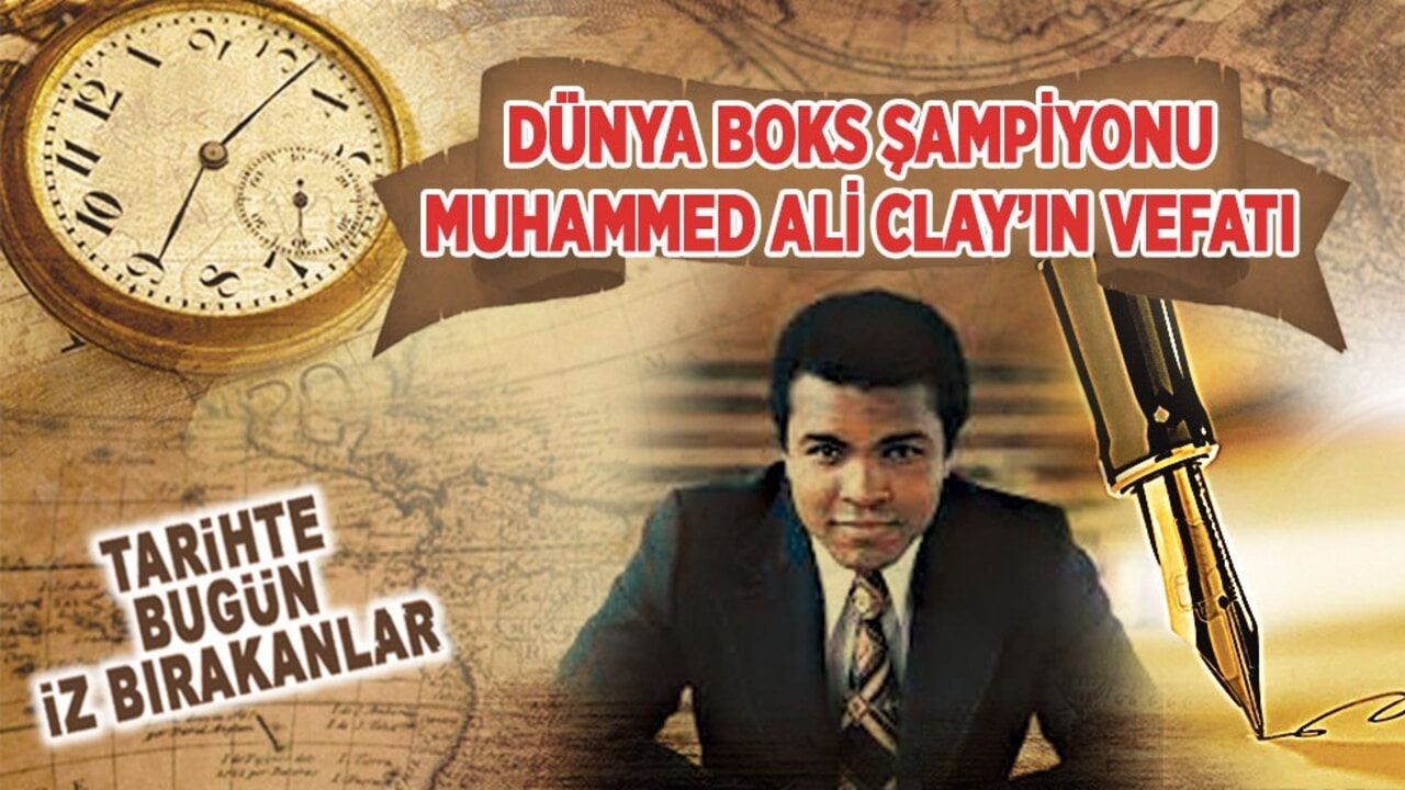 3 Haziran 2016: Dünya Boks Şampiyonu Muhammed Ali Clay’ın vefatı