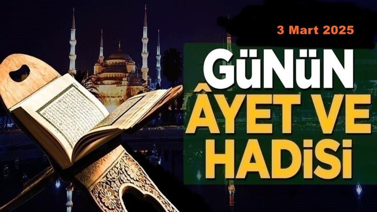 3 Mart 2025: Günün Âyet ve Hadisi