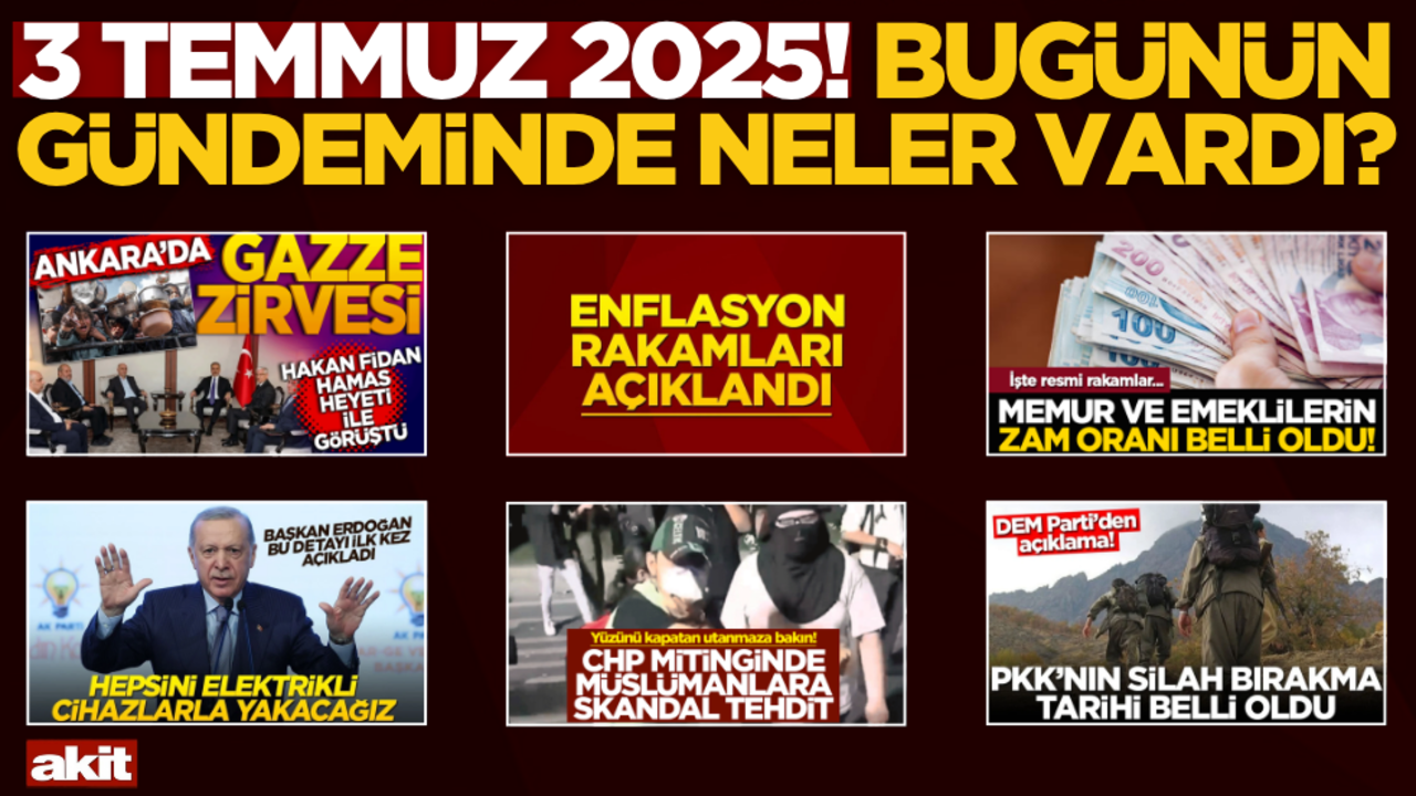 3 Temmuz 2025! Bugünün gündeminde neler vardı?