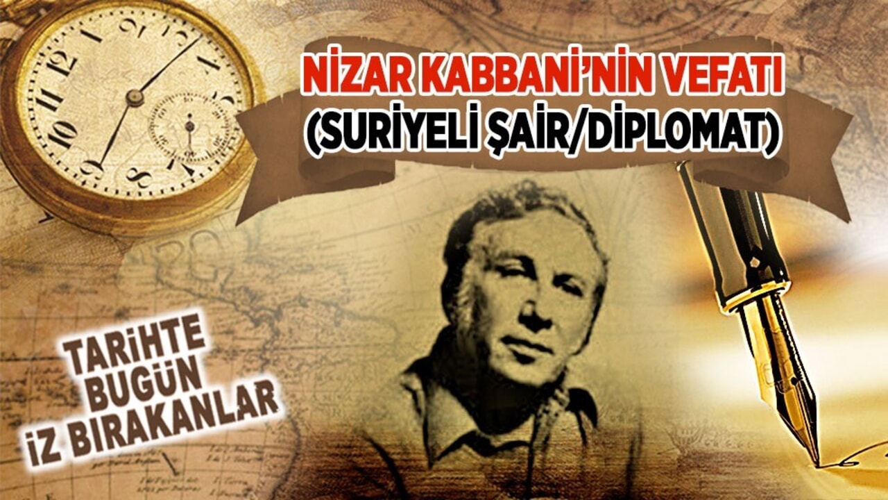 30 Nisan 1998: Nizar Kabbani’nin vefatı (Suriyeli Şair/Diplomat)