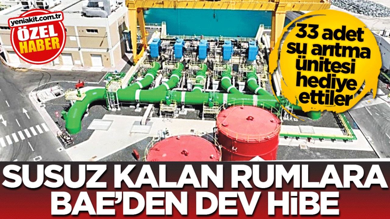 33 adet su arıtma ünitesi hediye ettiler! Susuz kalan Rumlara BAE’den dev hibe
