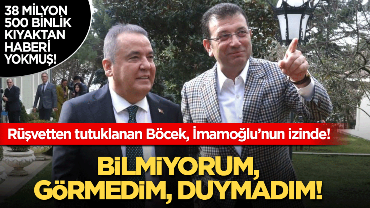 38 milyon 500 bin liralık 'kıyak'tan haberi yokmuş! Rüşvetten tutuklanan Böcek' İmamoğlu'nu taklit etti: Bilmiyorum, görmedim, duymadım!