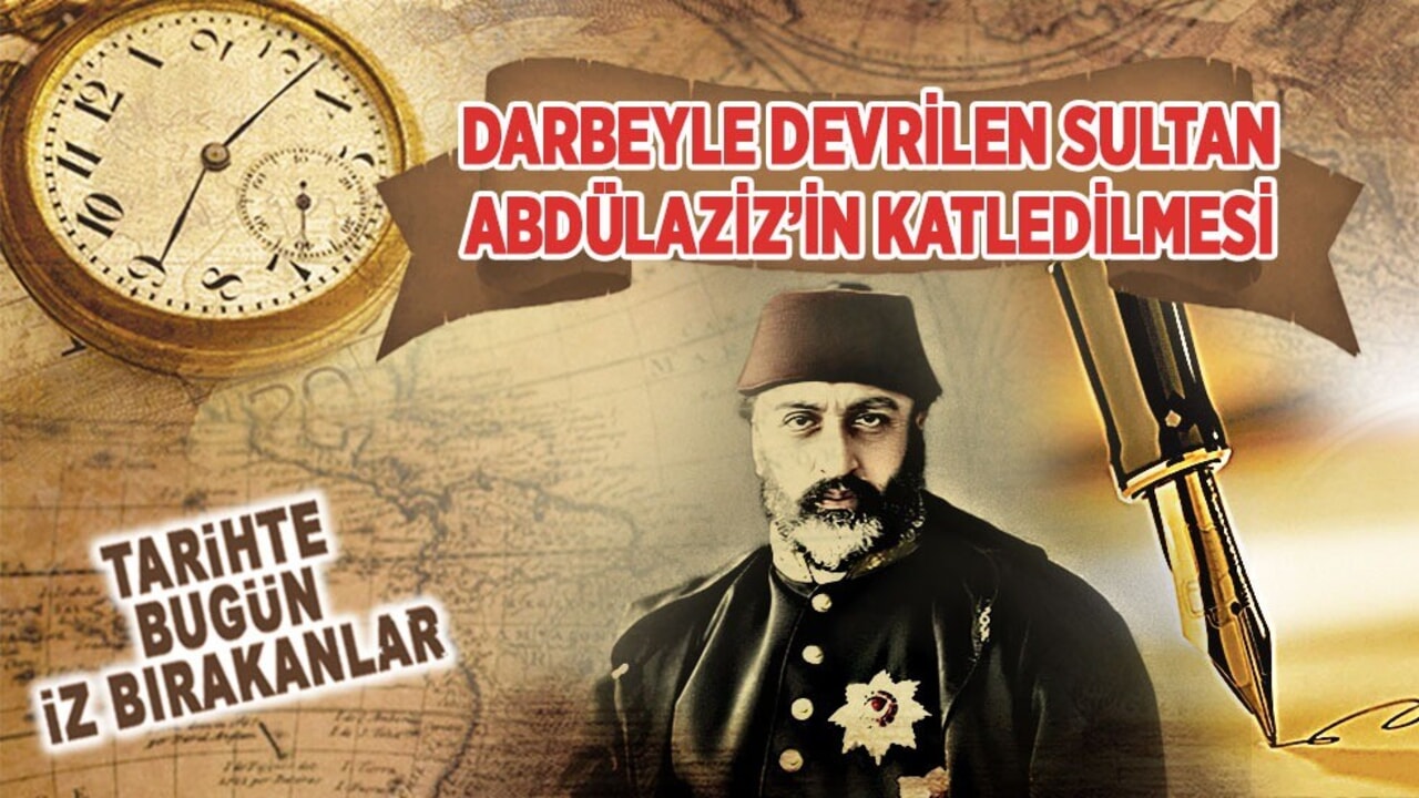 4 Haziran 1876: Darbeyle Devrilen Sultan Abdülaziz’in Katledilmesi