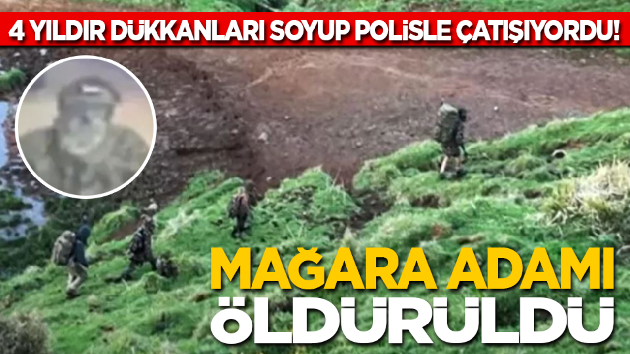 4 yıldır dükkanları soyup polisle çatışıyordu! Mağara adamı öldürüldü