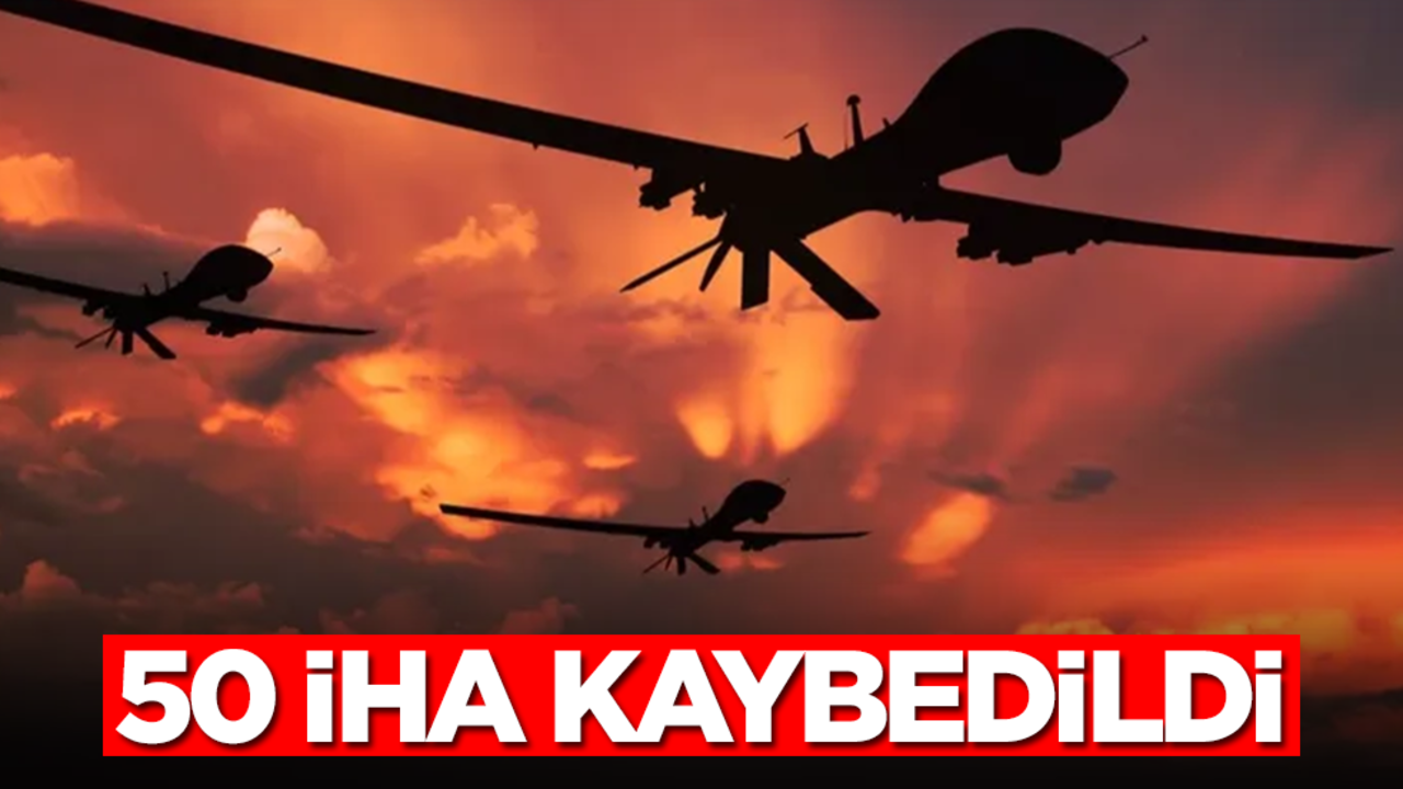 50 insansız hava aracı kaybedildi