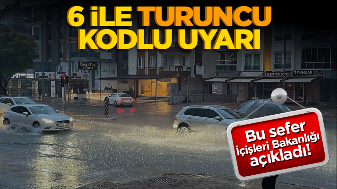 6 ilde kritik uyarı: Turuncu kodlu yağış geliyor!