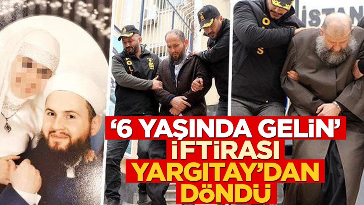 ‘6 yaşında gelin’ iftirası Yargıtay’dan döndü