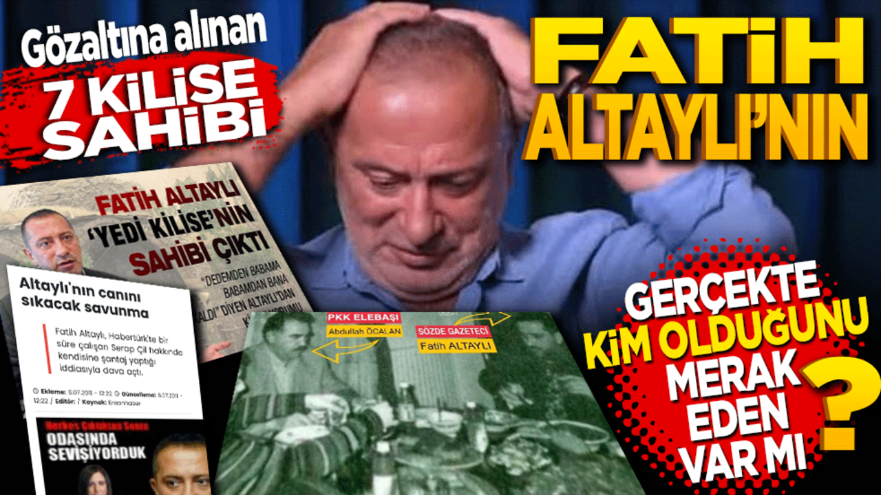 7 kilise sahibi Fatih Altaylı’nın gerçekte kim olduğunu merak eden var mı?