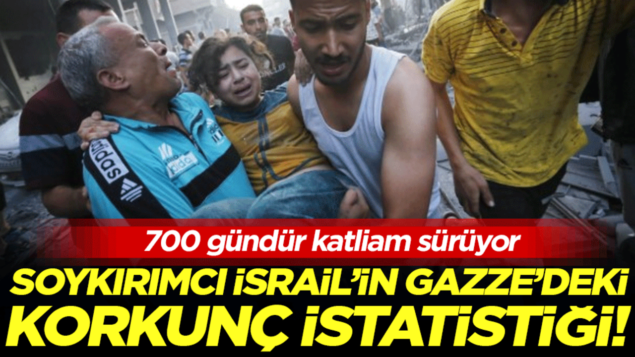 700 gündür katliam sürüyor: Soykırımcı İsrail'in Gazze'deki korkunç istatistiği!
