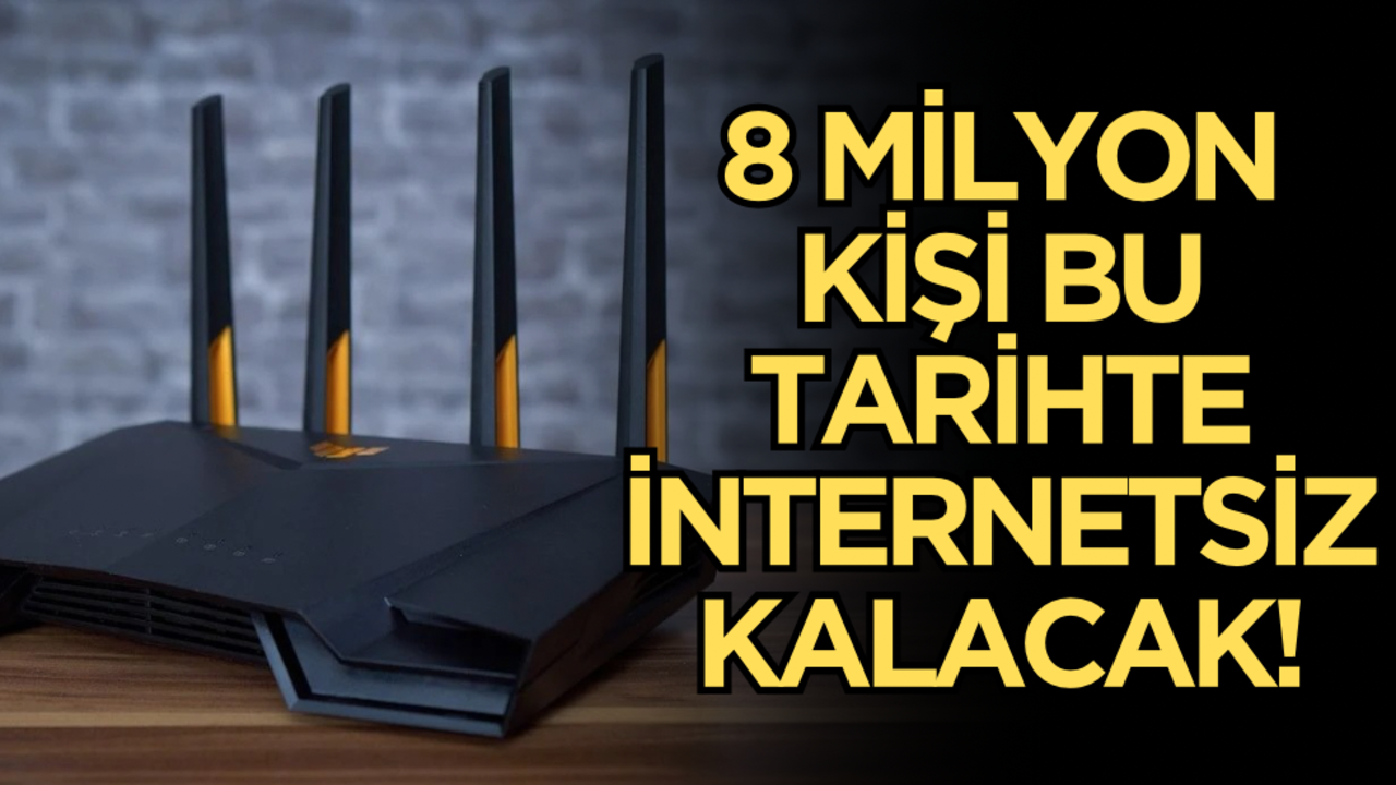 8 milyon kişi bu tarihte internetsiz kalacak: İnternetsiz kalmak istemeyenler ne yapmalı?