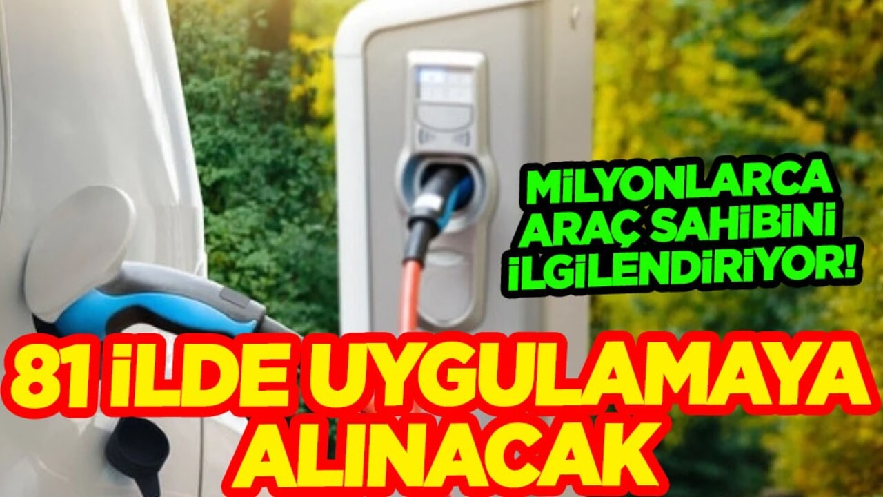 Milyonlarca araç sahibini ilgilendiriyor: 81 ile hızlı şarj gelecek, uygulamaya alınacak