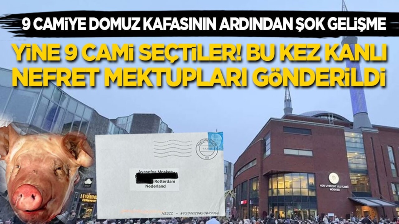 9 camiye domuz kafasının ardından şok gelişme: Yine 9 cami seçtiler! Bu kez kanla yazılmış nefret mektupları gönderildi