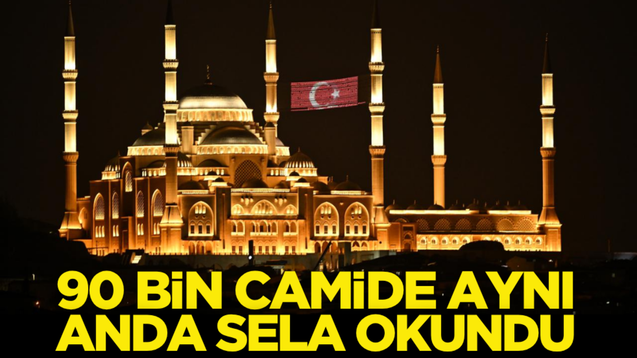 90 bin camide aynı anda sela okundu!
