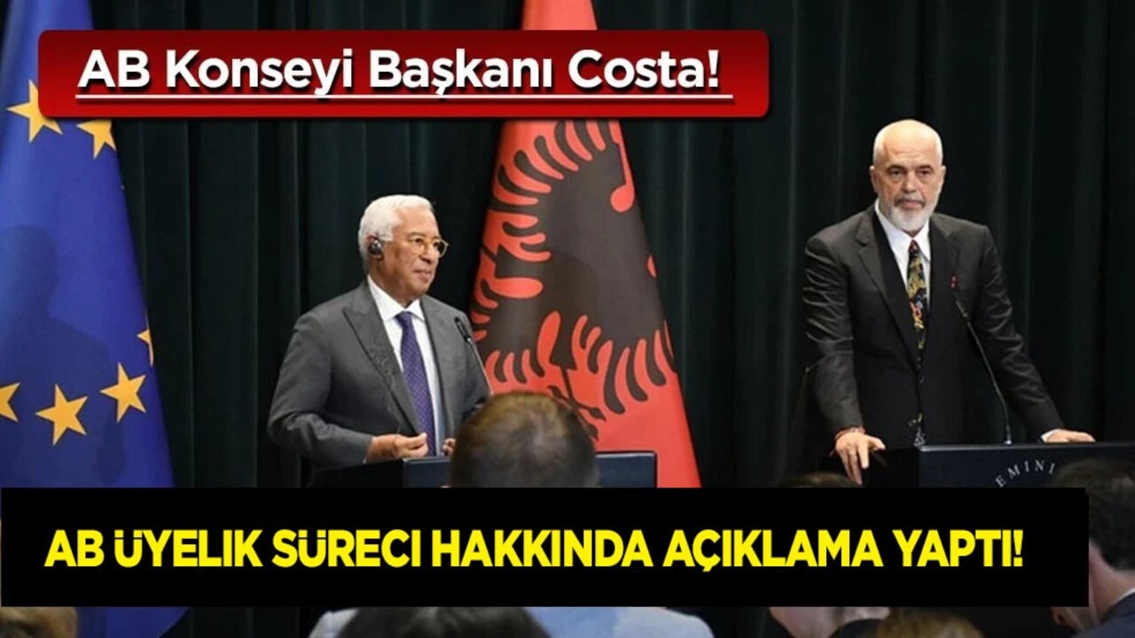 AB Konseyi Başkanı Costa: Arnavutluk Avrupa Birliği sürecinin devamına karar verildi!
