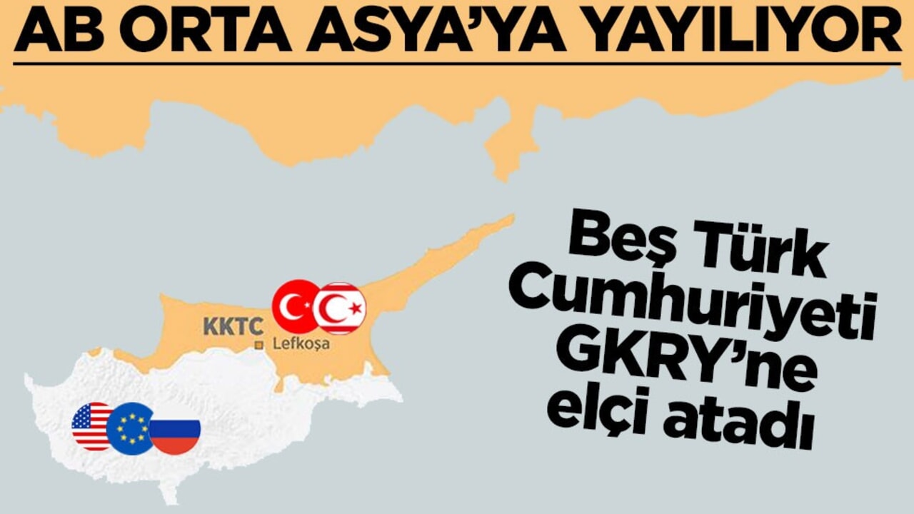 AB Orta Asya’ya yayılıyor! Beş Türk Cumhuriyeti GKRY’ne elçi atadı