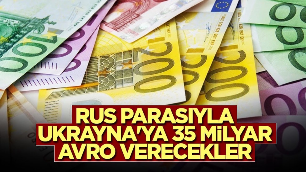 AB ülkeleri, Rus parasıyla Ukrayna'ya 35 milyar avro verecek