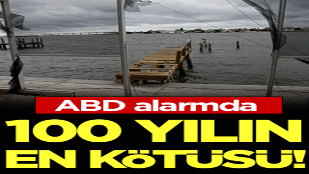 ABD alarmda: 100 yılın en kötüsü geliyor!