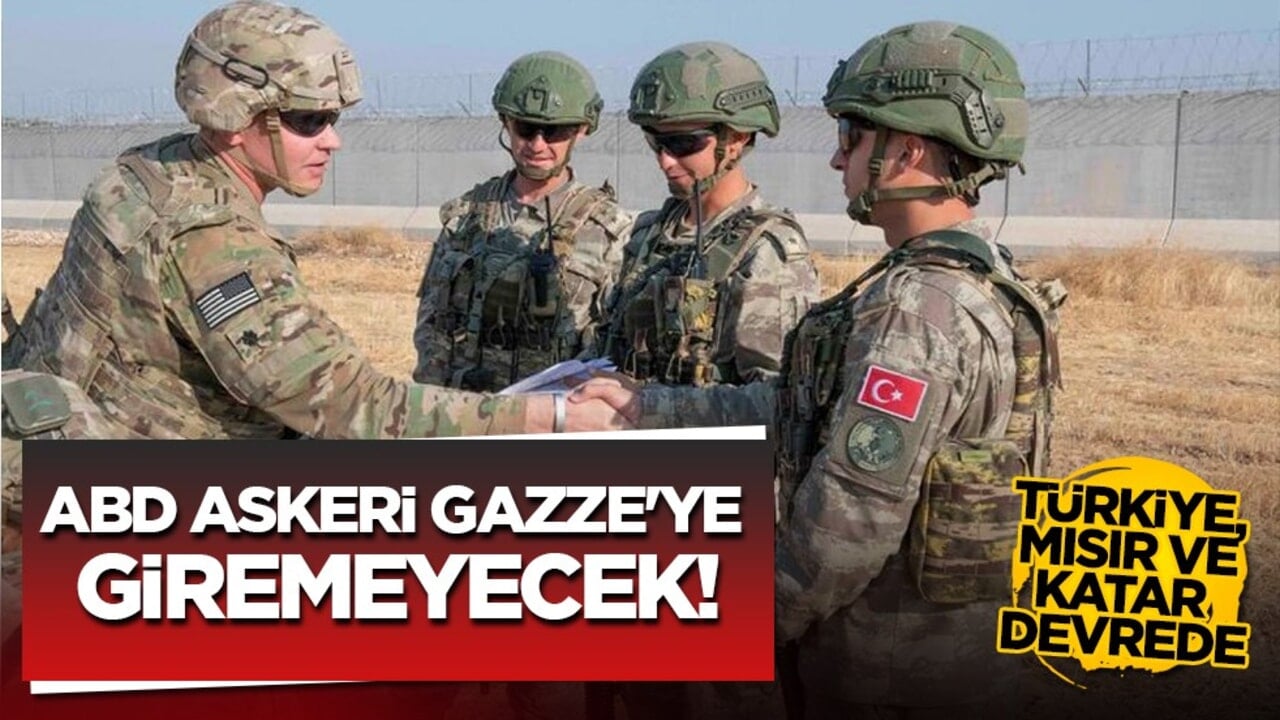 ABD askeri Gazze toprağına ayak basmayacak! Koordinasyonu Türkiye yürütecek