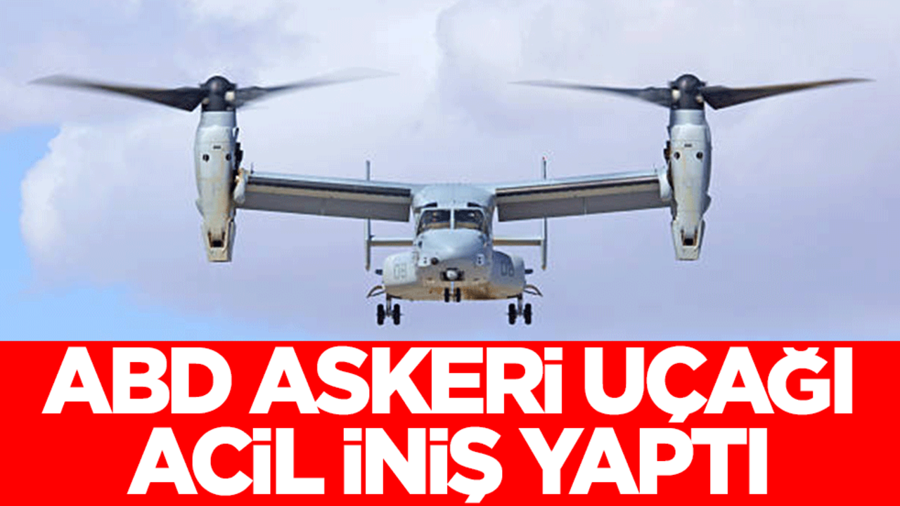 ABD askeri uçağı acil iniş yaptı