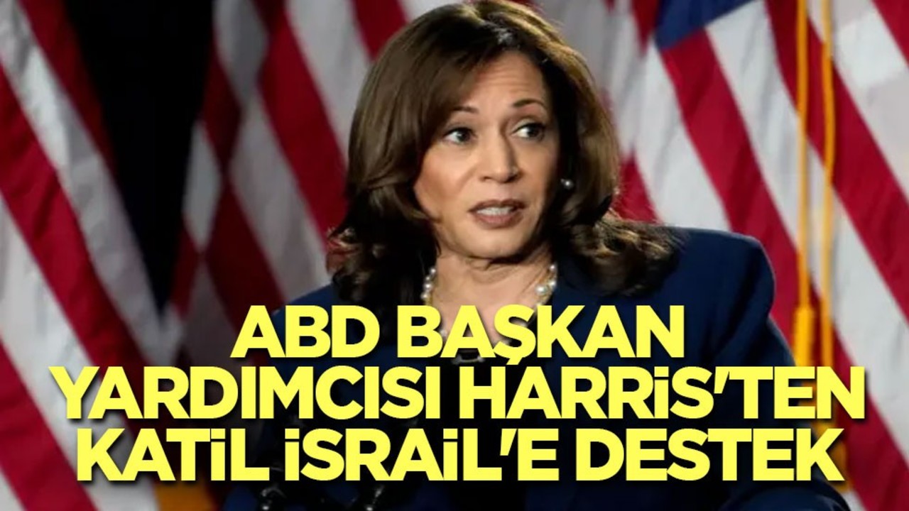 ABD Başkan Yardımcısı Harris'ten katil İsrail'e destek
