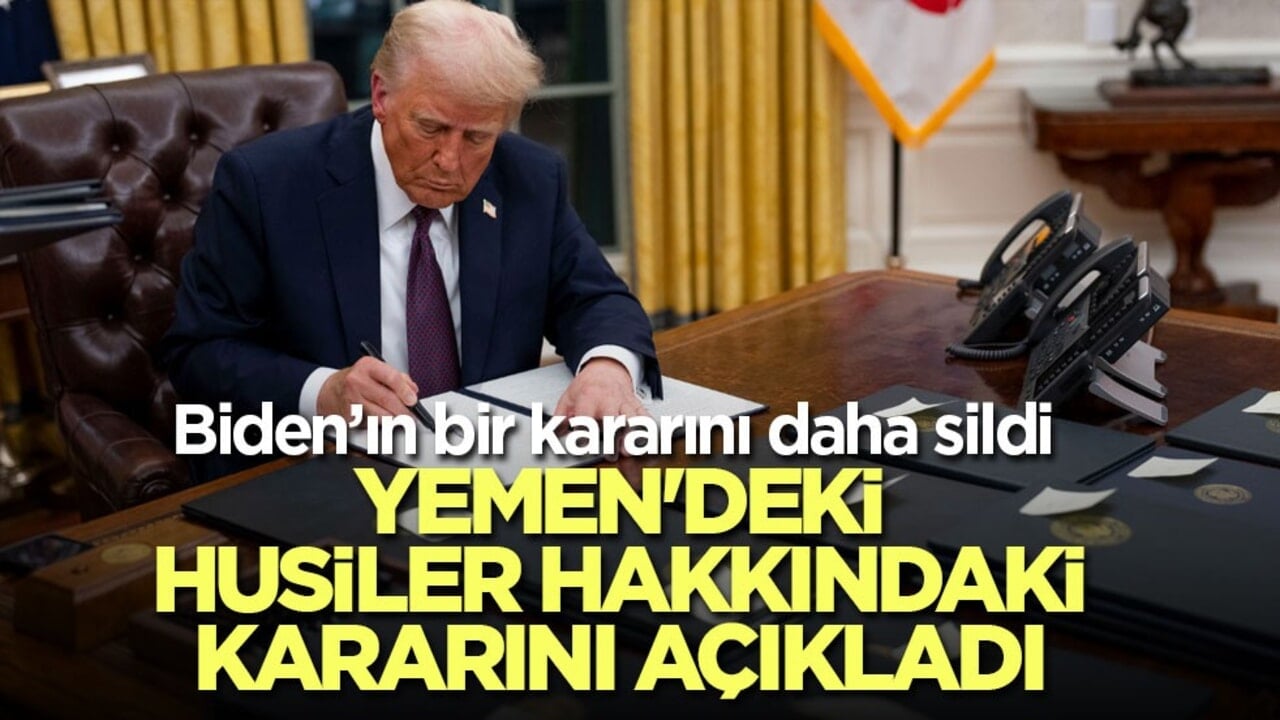 ABD Başkanı Trump, Yemen'deki Husiler hakkındaki kararını açıkladı