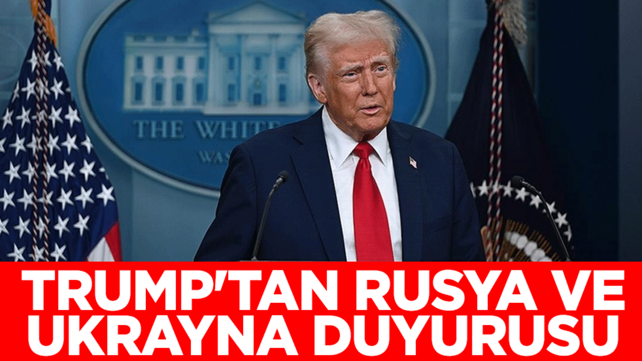 ABD Başkanı Trump'tan Rusya ve Ukrayna duyurusu