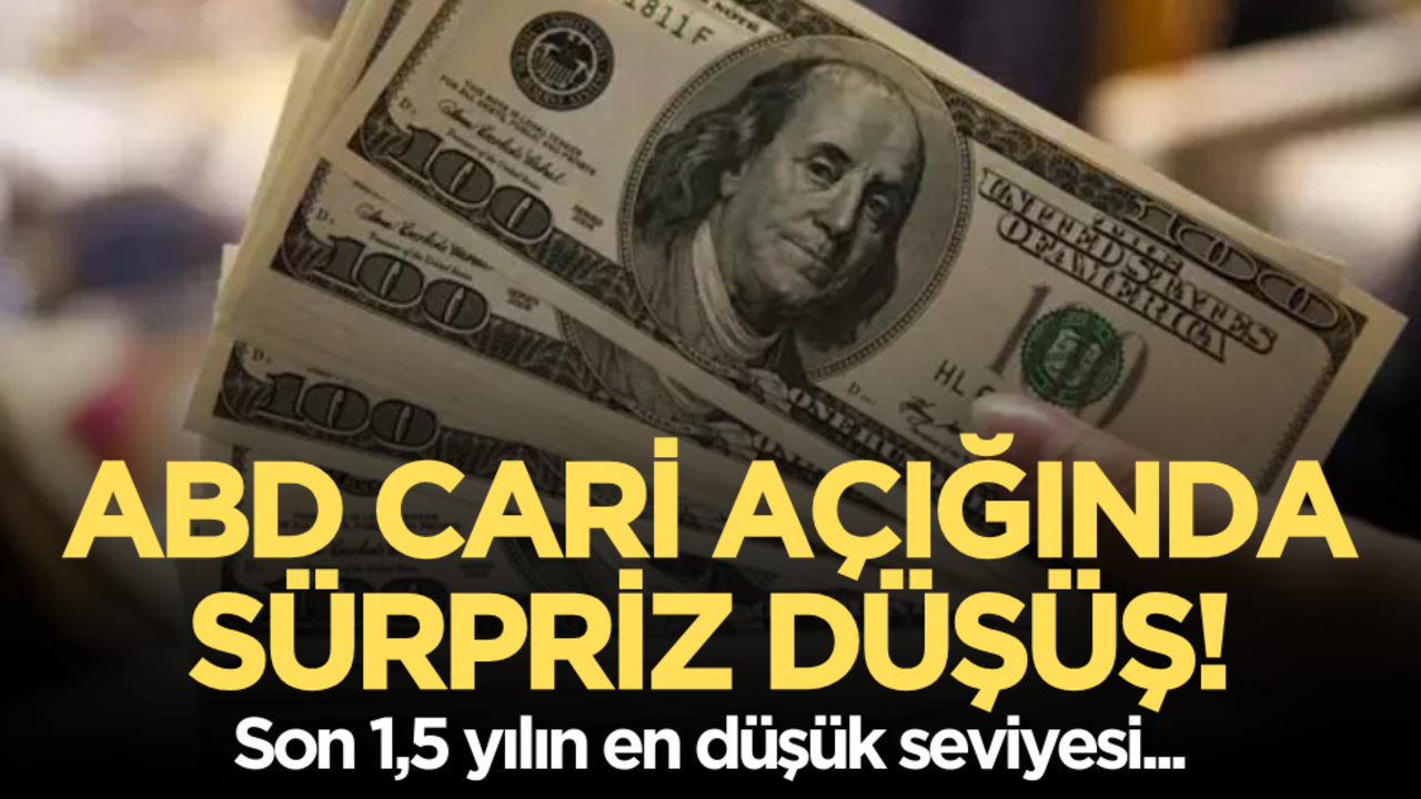 ABD cari açığında sürpriz düşüş! Son 1,5 yılın en düşük seviyesi