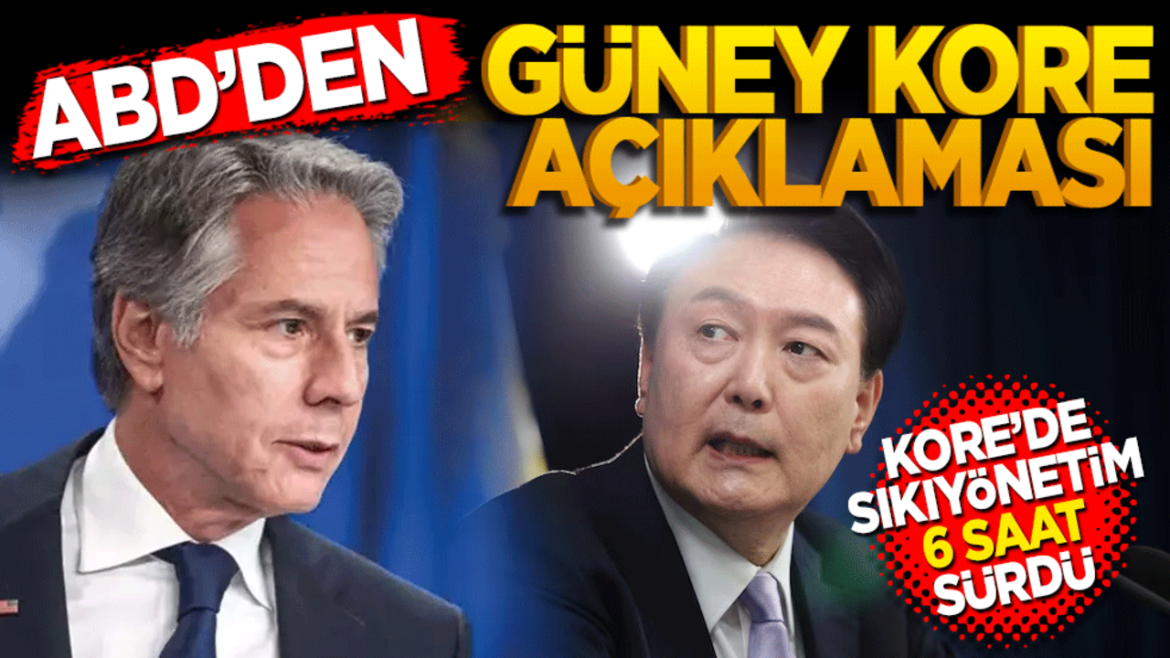 ABD Dışişleri Bakanı Blinken’dan Güney Kore açıklaması! Kore’de sıkıyönetim 6 saat sürdü